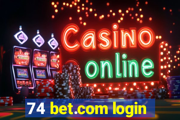 74 bet.com login